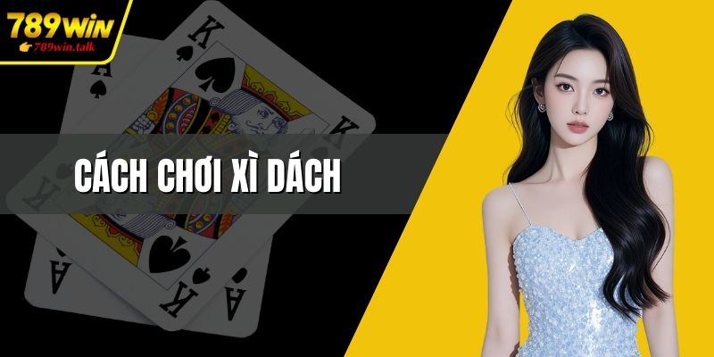 Cách chơi xì dách