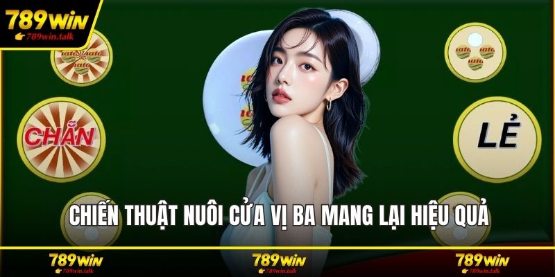 Chiến thuật nuôi cửa vị ba mang lại hiệu quả