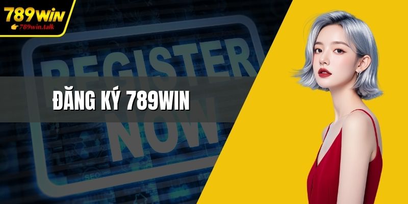 Đăng ký 789WIN