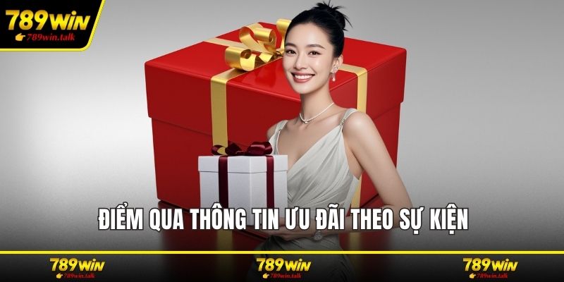 Điểm qua thông tin ưu đãi theo sự kiện