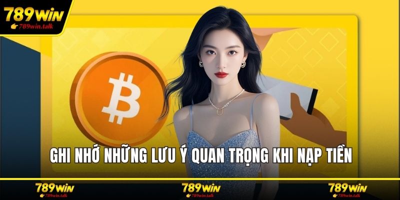Ghi nhớ những lưu ý quan trọng khi nạp tiền
