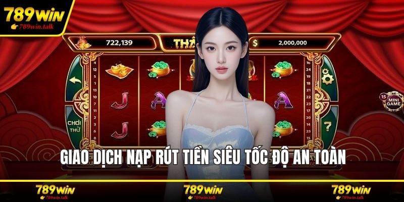 Giao dịch nạp rút tiền siêu tốc độ an toàn