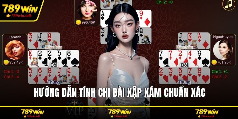 Hướng dẫn tính chi bài xập xám chuẩn xác