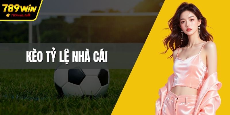 Kèo tỷ lệ nhà cái