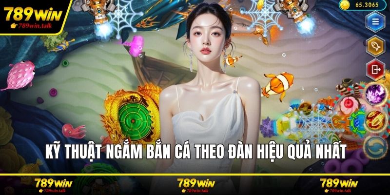 Kỹ thuật ngắm bắn cá theo đàn hiệu quả nhất