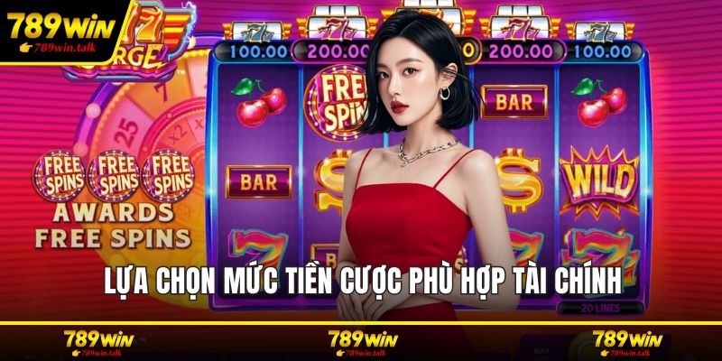 Lựa chọn mức tiền cược phù hợp tài chính