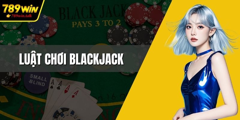 Luật chơi blackjack