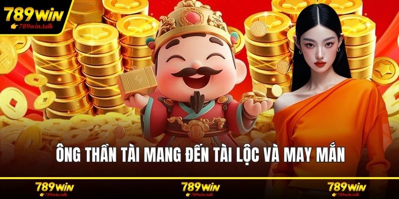 Ông thần tài mang đến tài lộc và may mắn