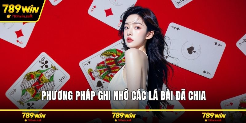 Phương pháp ghi nhớ các lá bài đã chia