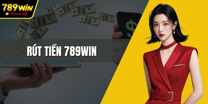 Rút tiền 789WIN