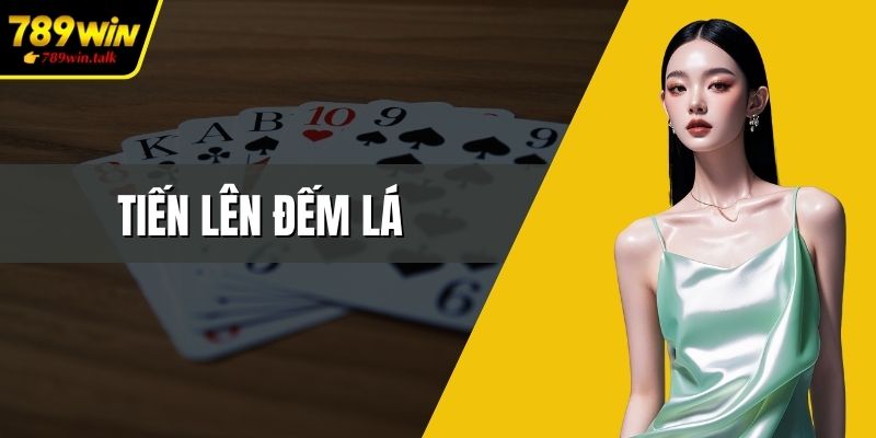 Tiến lên đếm lá