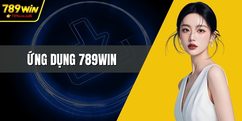 Ứng dụng 789WIN