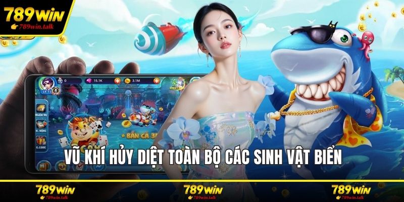 Vũ khí hủy diệt toàn bộ các sinh vật biển